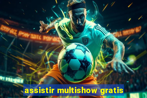 assistir multishow gratis